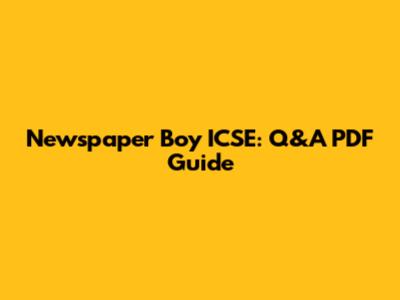 Newspaper Boy ICSE: Q&A PDF Guide