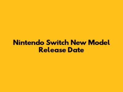 Nintendo Switch New Model Release Date