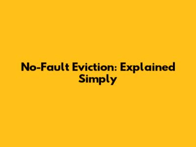 No-Fault Eviction: Explained Simply