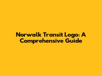 Norwalk Transit Logo: A Comprehensive Guide