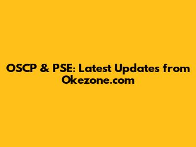 OSCP & PSE: Latest Updates from Okezone.com