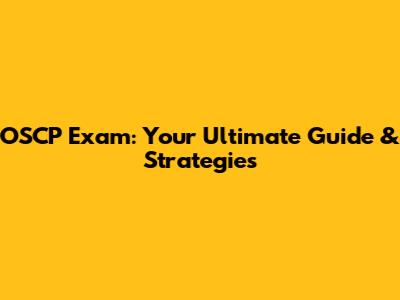 OSCP Exam: Your Ultimate Guide & Strategies