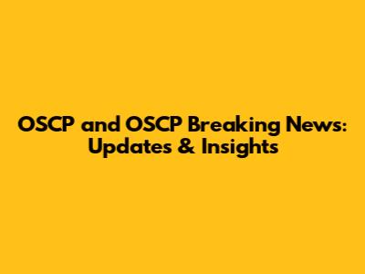 OSCP and OSCP Breaking News: Updates & Insights