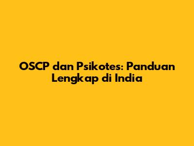 OSCP dan Psikotes: Panduan Lengkap di India
