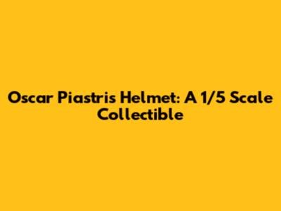 Oscar Piastri's Helmet: A 1/5 Scale Collectible