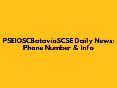 PSEIOSCBataviaSCSE Daily News: Phone Number & Info