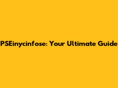PSEinycinfose: Your Ultimate Guide