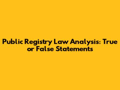 Public Registry Law Analysis: True or False Statements