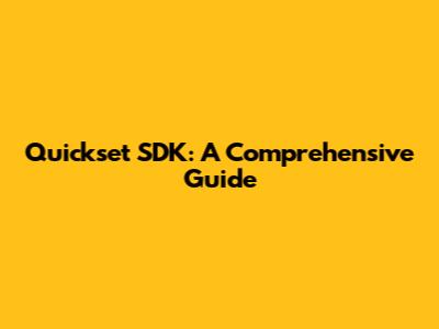 Quickset SDK: A Comprehensive Guide