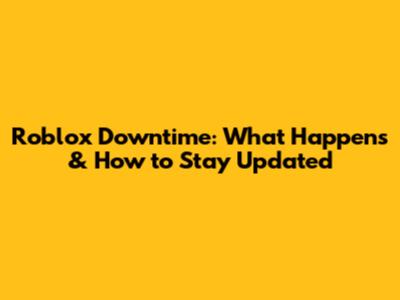 Roblox Downtime: What Happens & How to Stay Updated