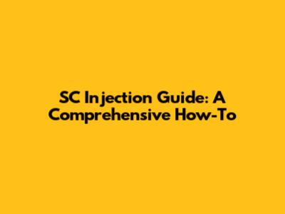 SC Injection Guide: A Comprehensive How-To