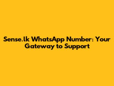 Sense.lk WhatsApp Number: Your Gateway to Support
