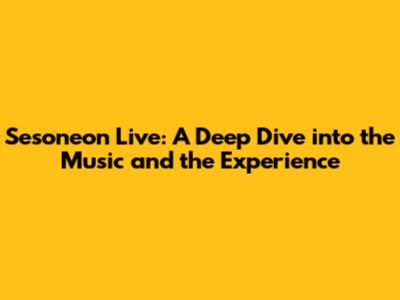 Sesoneon Live: A Deep Dive into the Music and the Experience