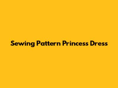 Sewing Pattern Princess Dress