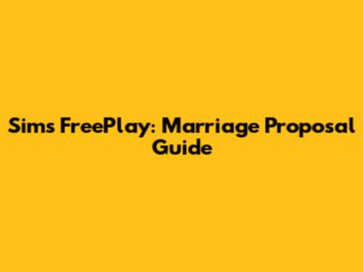 Sims FreePlay: Marriage Proposal Guide