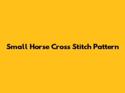Small Horse Cross Stitch Pattern