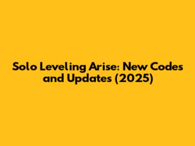 Solo Leveling Arise: New Codes and Updates (2025)