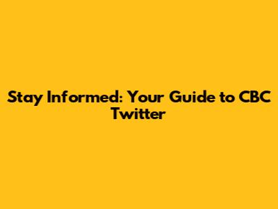 Stay Informed: Your Guide to CBC Twitter