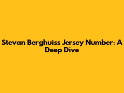 Stevan Berghuis's Jersey Number: A Deep Dive