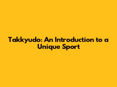 Takkyudo: An Introduction to a Unique Sport