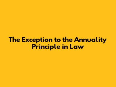 The Exception to the Annuality Principle in Law