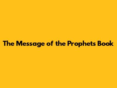 The Message of the Prophets Book