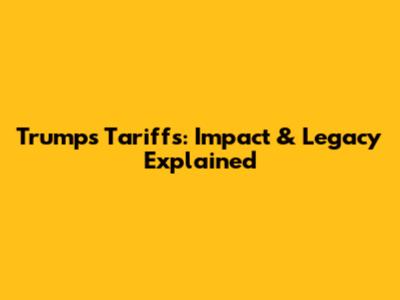 Trump's Tariffs: Impact & Legacy Explained