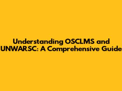 Understanding OSCLMS and UNWARSC: A Comprehensive Guide