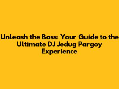Unleash the Bass: Your Guide to the Ultimate DJ Jedug Pargoy Experience
