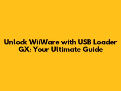 Unlock WiiWare with USB Loader GX: Your Ultimate Guide