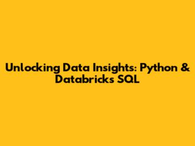 Unlocking Data Insights: Python & Databricks SQL