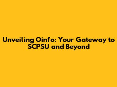 Unveiling Oinfo: Your Gateway to SCPSU and Beyond