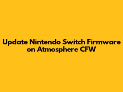 Update Nintendo Switch Firmware on Atmosphere CFW