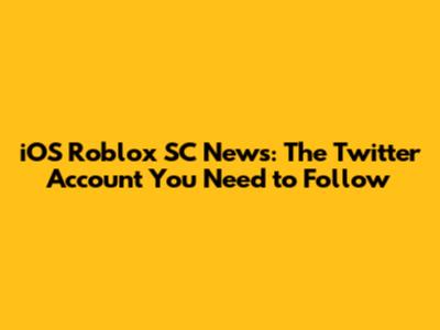 iOS Roblox SC News: The Twitter Account You Need to Follow