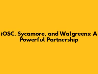 iOSC, Sycamore, and Walgreens: A Powerful Partnership