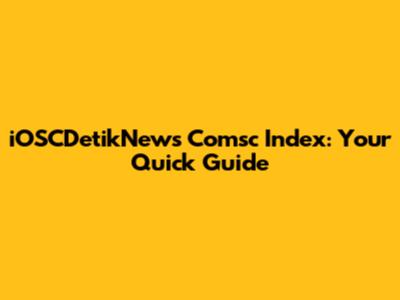iOSCDetikNews Comsc Index: Your Quick Guide