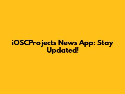 iOSCProjects News App: Stay Updated!