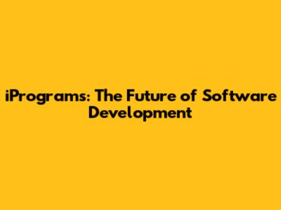 iPrograms: The Future of Software Development