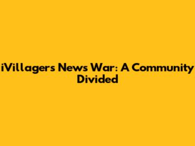 iVillagers News War: A Community Divided