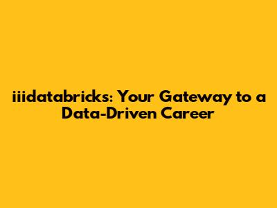 iiidatabricks: Your Gateway to a Data-Driven Career