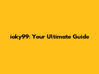 ioky99: Your Ultimate Guide