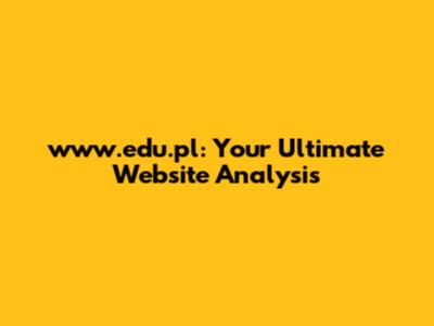 www.edu.pl: Your Ultimate Website Analysis